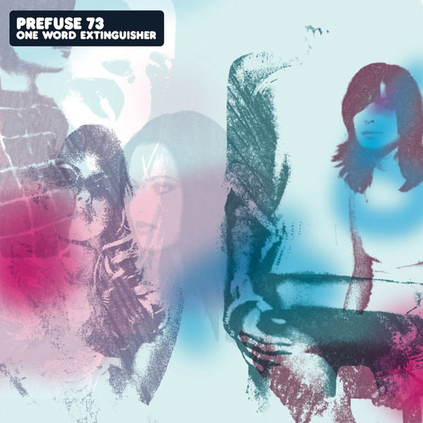 Prefuse 73 – One Word Extinguisher&nbsp;(2003)