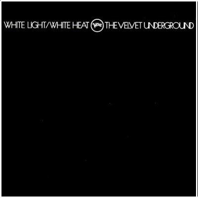 The Velvet Underground – White Light White Heat&nbsp;(1968)