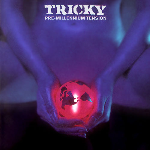 Tricky – Pre-Millennium Tension&nbsp;(1996)