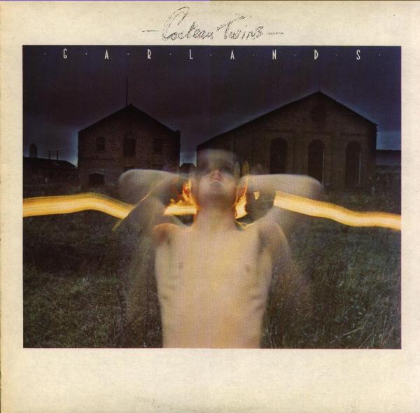 Cocteau Twins – Garlands&nbsp;(1982)