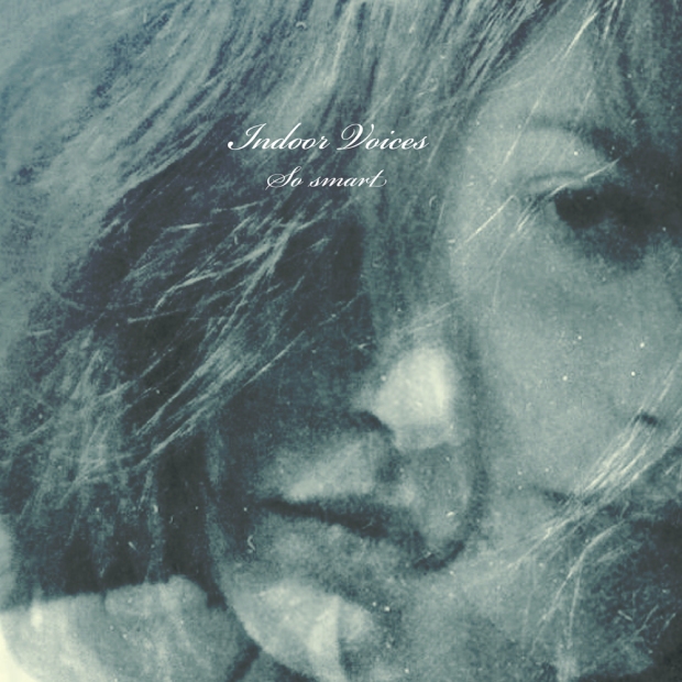Indoor Voices – So Smart&nbsp;(2012)