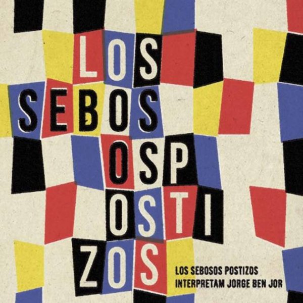 los sebosos postizos - los sebosos postizos interpretam jorge ben
