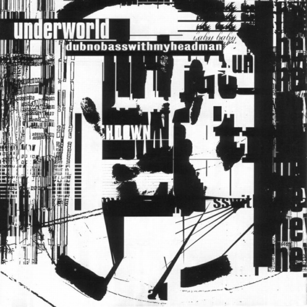 Underworld – Dubnobasswithmyheadman (1994)