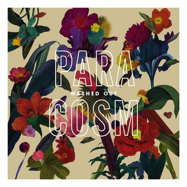 Washed Out – Paracosm&nbsp;(2013)