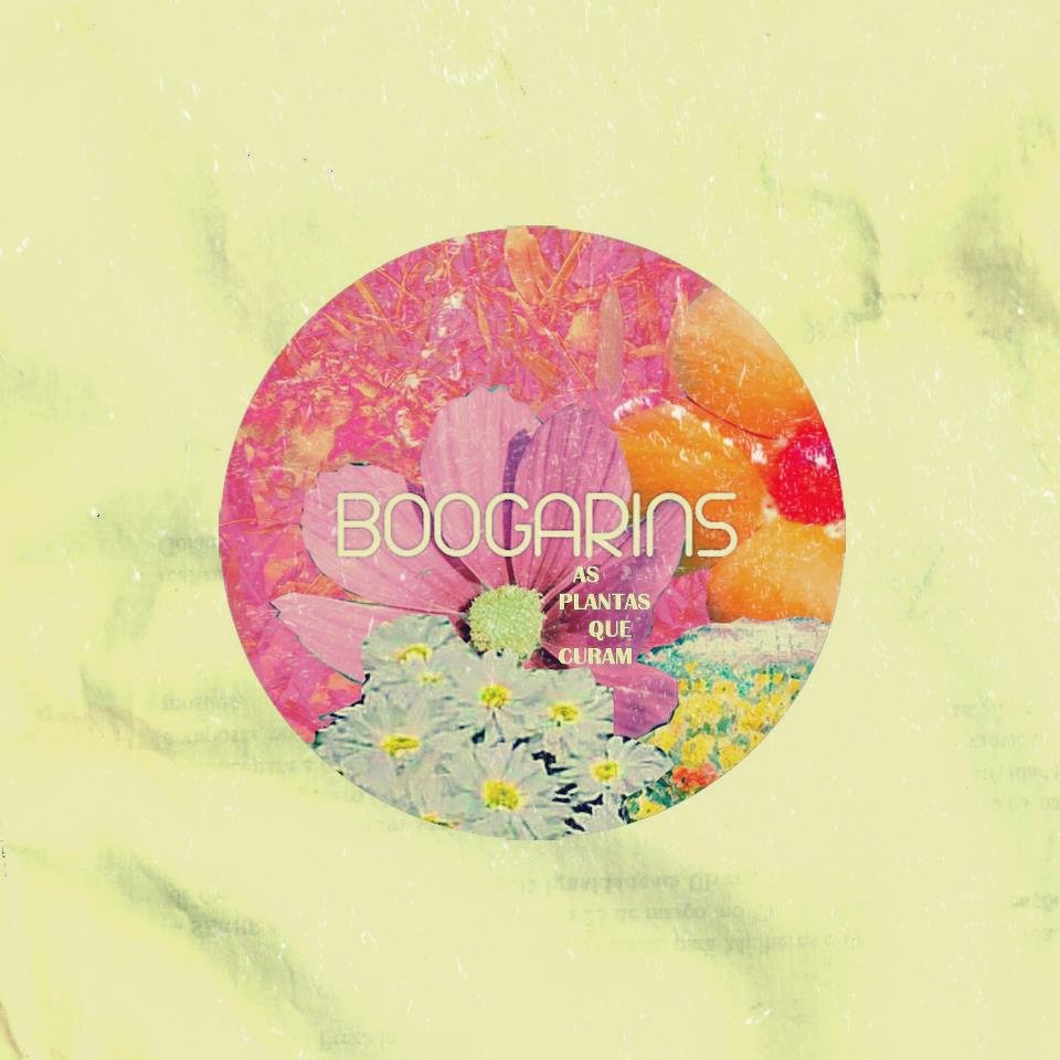 Boogarins – As Plantas Que Curam&nbsp;(2013)