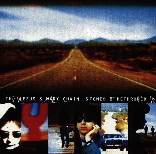 The Jesus And Mary Chain – Stoned And Dethroned&nbsp;(1994)