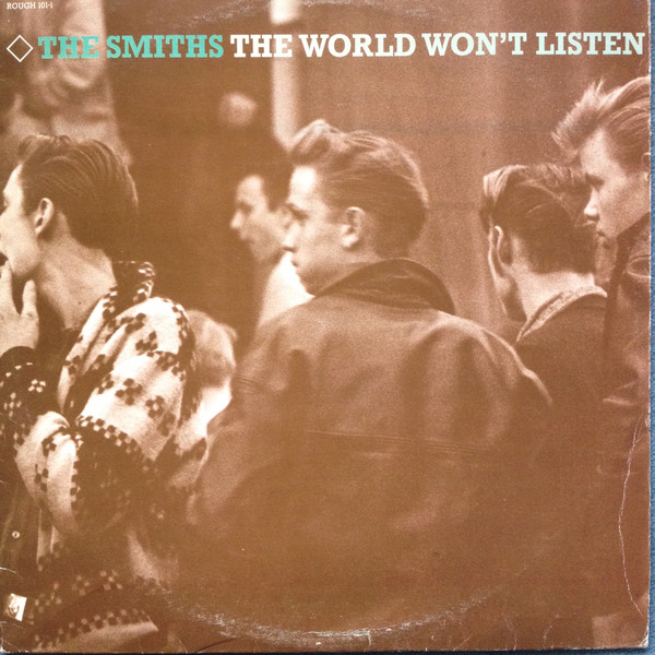 The Smiths – The World Won’t Listen&nbsp;(1987)