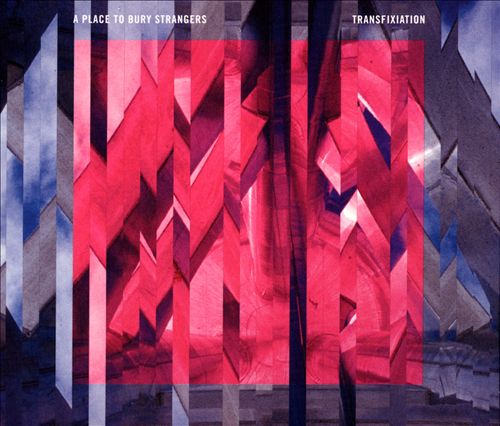 A Place To Bury Strangers – Transfixiation&nbsp;(2015)