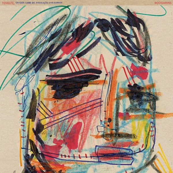 Boogarins – Manual Ou Guia Livre De Dissolução Dos Sonhos&nbsp;(2015)