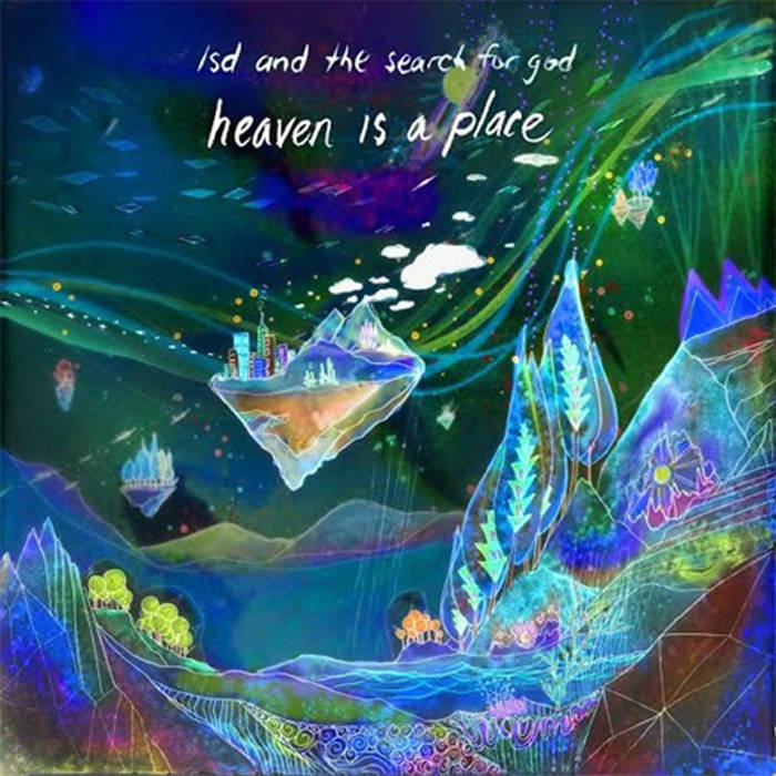 LSD And The Search For God – Heaven Is A Place&nbsp;(2016)