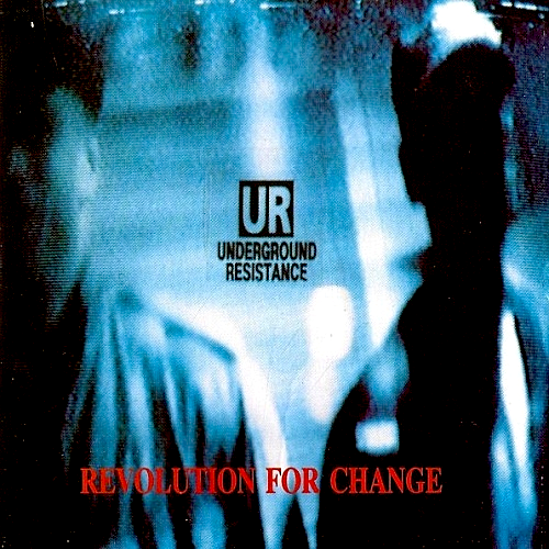 Underground Resistance – Revolution For Change&nbsp;(1992)