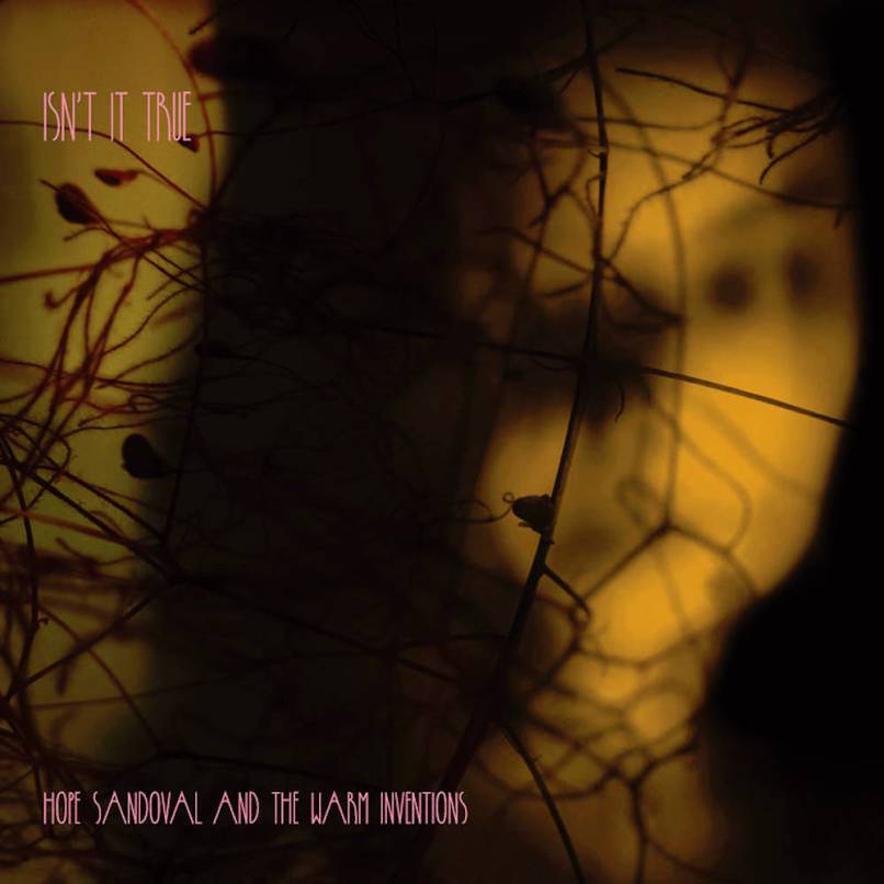 Hope Sandoval And The Warm Inventions – Isn’t It True/She’s In The Wall&nbsp;(2016)