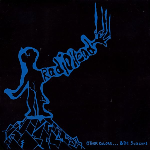 Radiohead – Other Colors…BBC Sessions&nbsp;(2012)