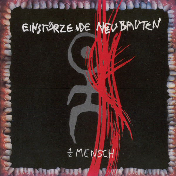 Einstürzende Neubauten ‎– Halber Mensch (1985) – PEQUENOS
