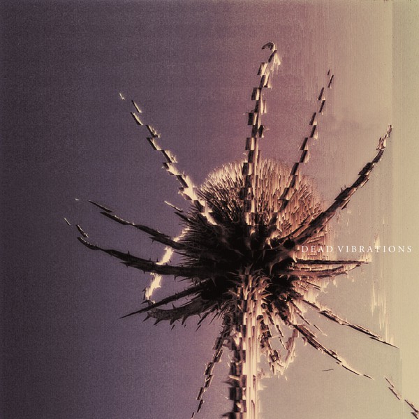 Dead Vibrations – Dead Vibrations&nbsp;(2018)