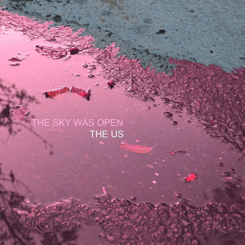 The Us – The Sky Was Open&nbsp;(2018)