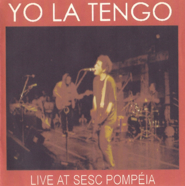Yo La Tengo Live @ Sesc Pompeia&nbsp;(14/02/2001)