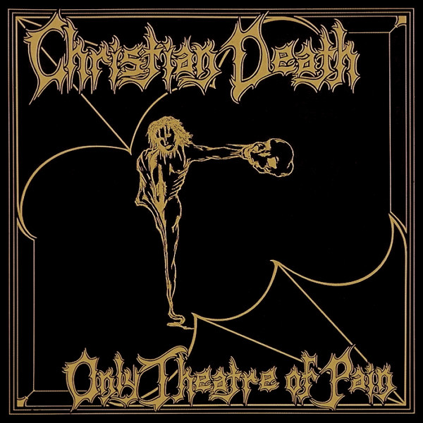 Christian Death – Only Theatre Of Pain (1982) – PEQUENOS CLÁSSICOS