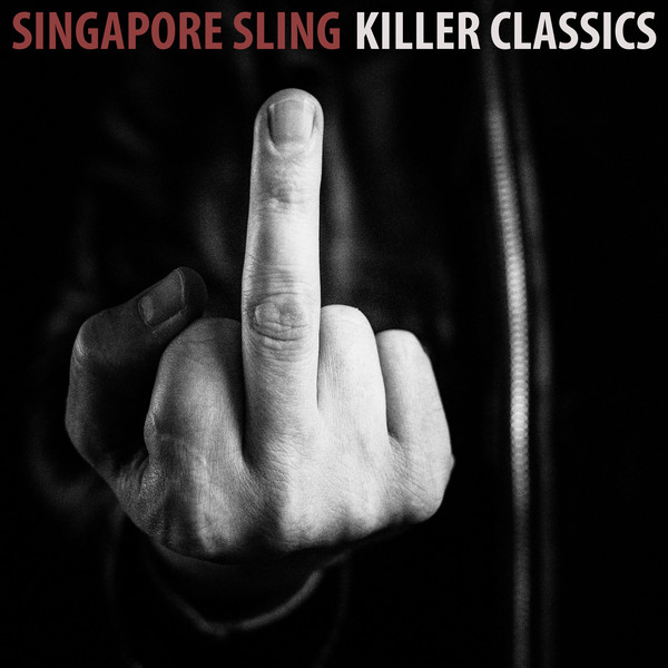 Singapore Sling – Killer Classics&nbsp;(2019)