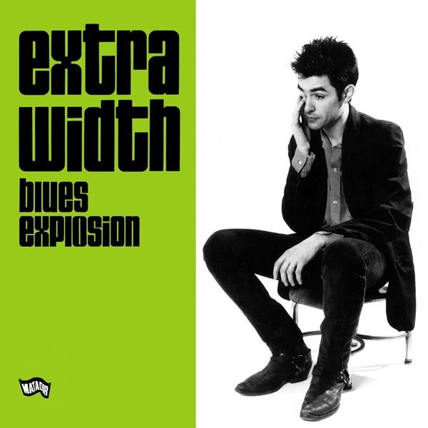 The Jon Spencer Blues Explosion – Extra Width&nbsp;(1993)