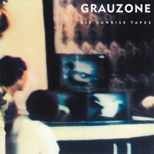 Grauzone – Die Sunrise Tapes&nbsp;(1998)