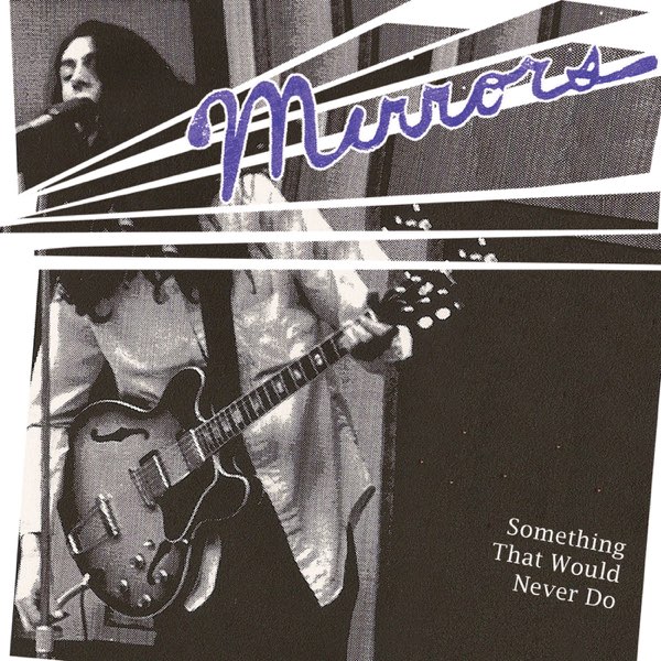 Mirrors – Something That Would Never Do&nbsp;(2009)