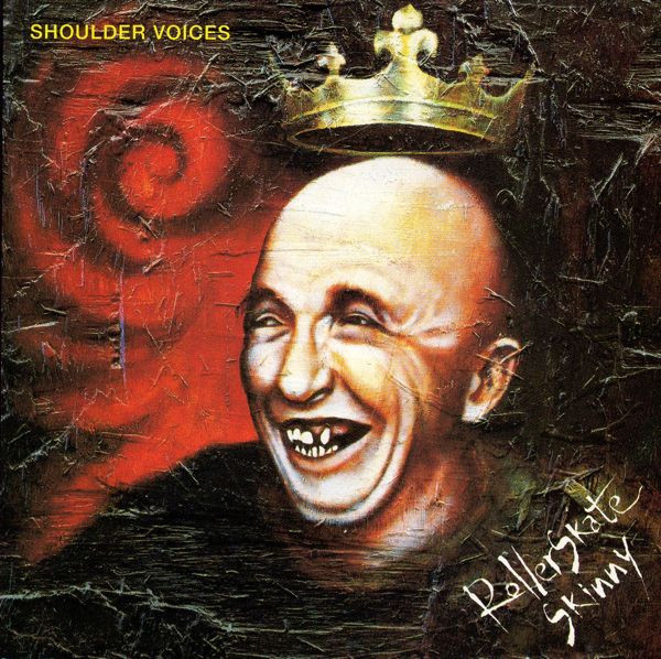 Rollerskate Skinny – Shoulder Voices (1994) + Horsedrawn Wishes&nbsp;(1996)