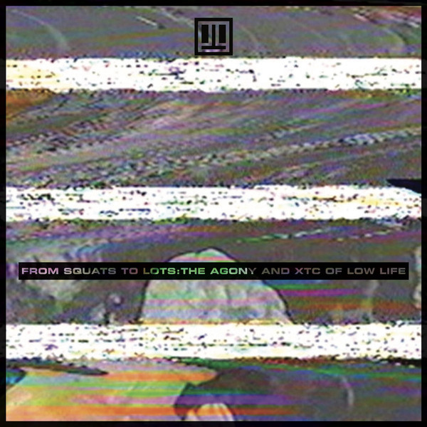 Low Life – From Squats To Lots: The Agony And XTC Of Low Life&nbsp;(2021)