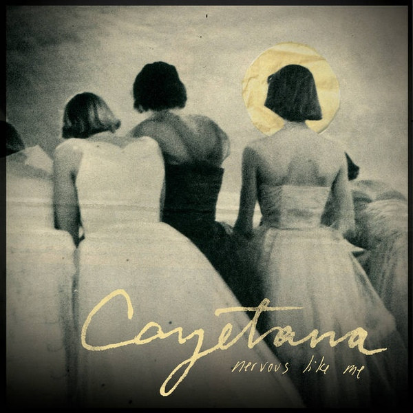 Cayetana – Nervous Like Me&nbsp;(2014)
