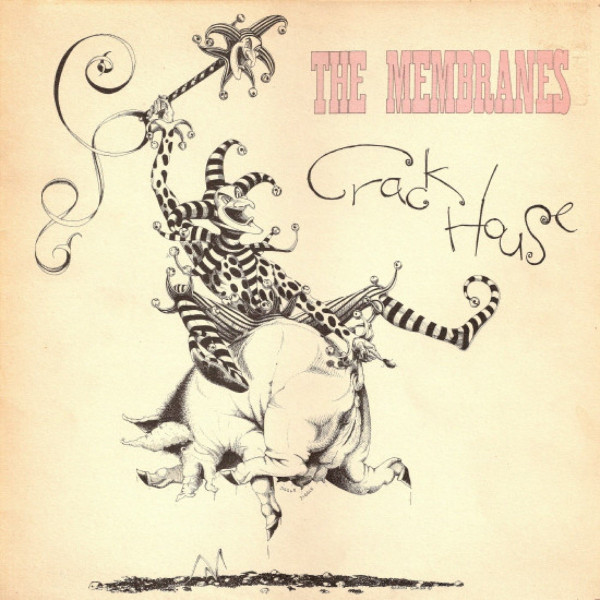 The Membranes – Crack House&nbsp;(1983)