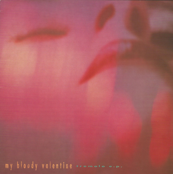 【EP】My Bloody Valentine - Tremoro E.P. My Bloody Valentine, 1991: “Tremolo”, último EP da banda e o