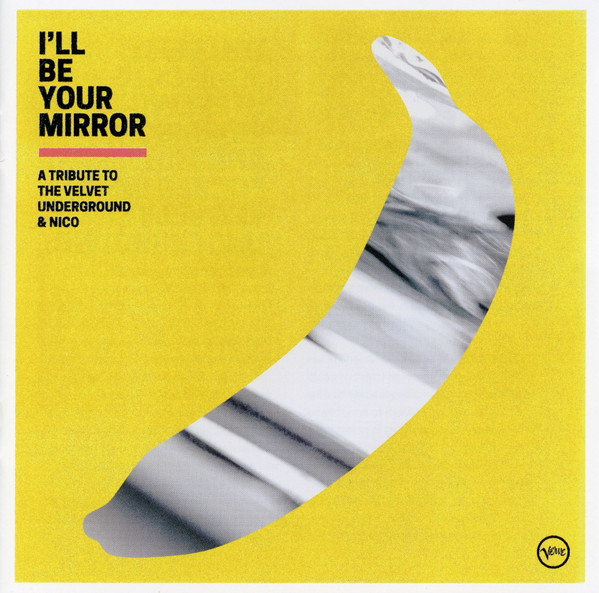 VA – I’ll Be Your Mirror: A Tribute To The Velvet Underground & Nico (2021)
